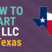 How to start an LLC in Texas