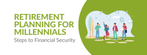 Retirement Planning for Millennials